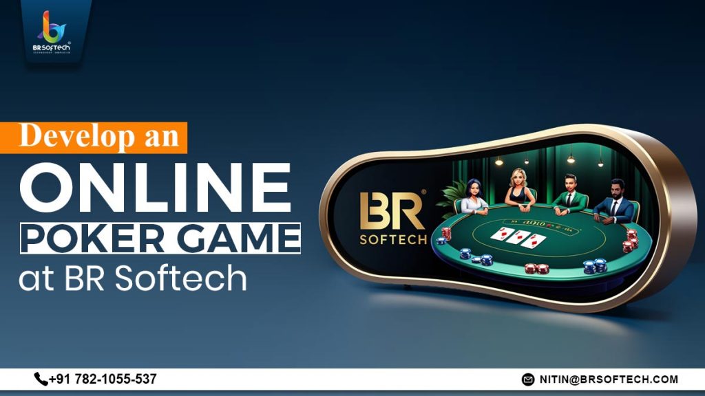 Develop an Online Poker Game at BR Softech