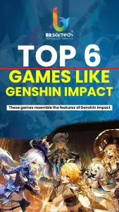 Top 6 Games Like Genshin Impact