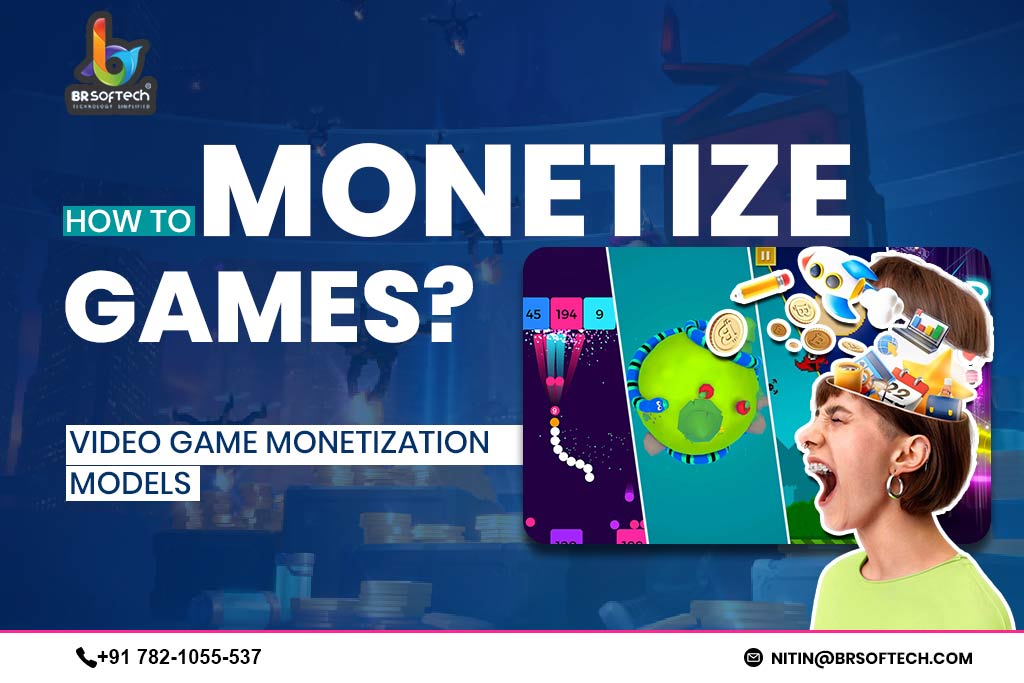 How to Monetize Games? Video Game Monetization Models