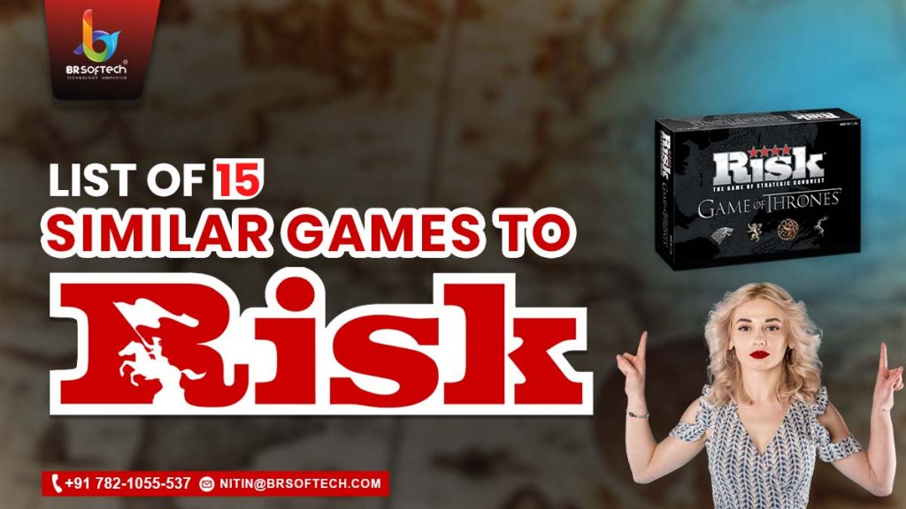 List of 15 Similar Games to Risk To Try in 2025
