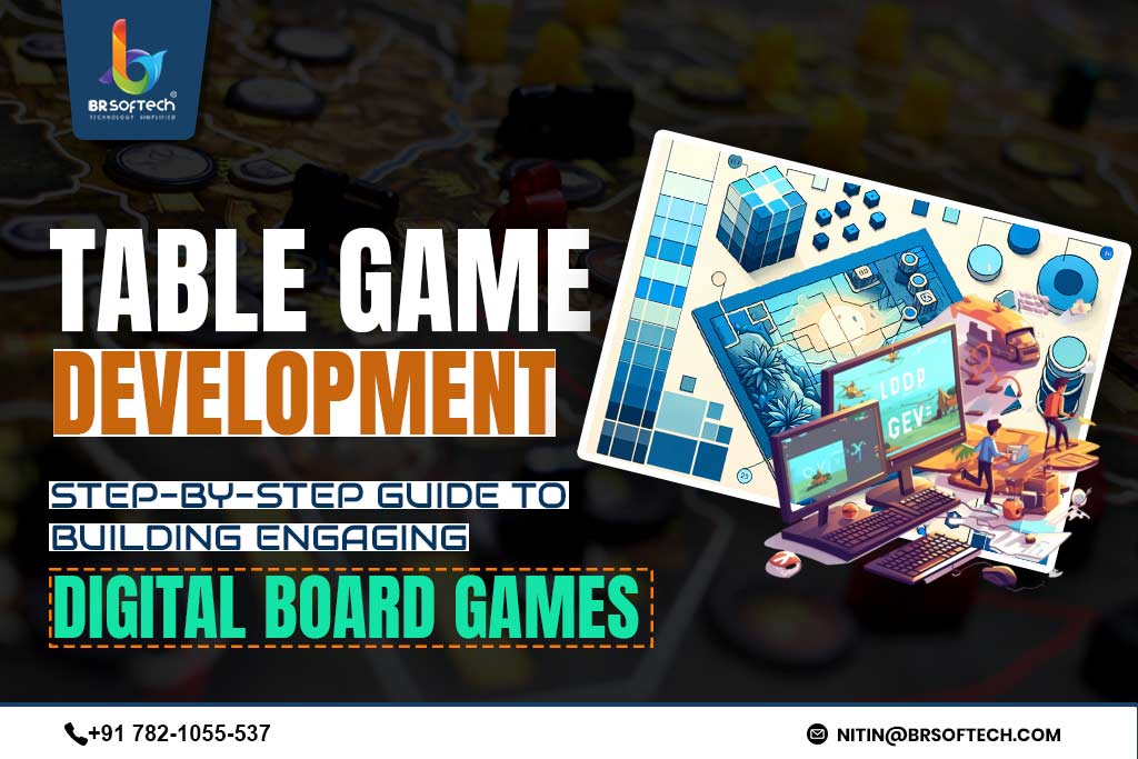 Table Game Development: Step-by-Step Guide to Building Engaging Digital Board Games