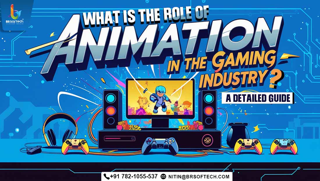The Role of Animation in the Gaming Industry