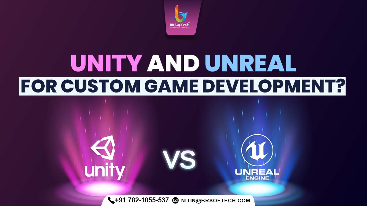 Unity and Unreal for custom Game Development