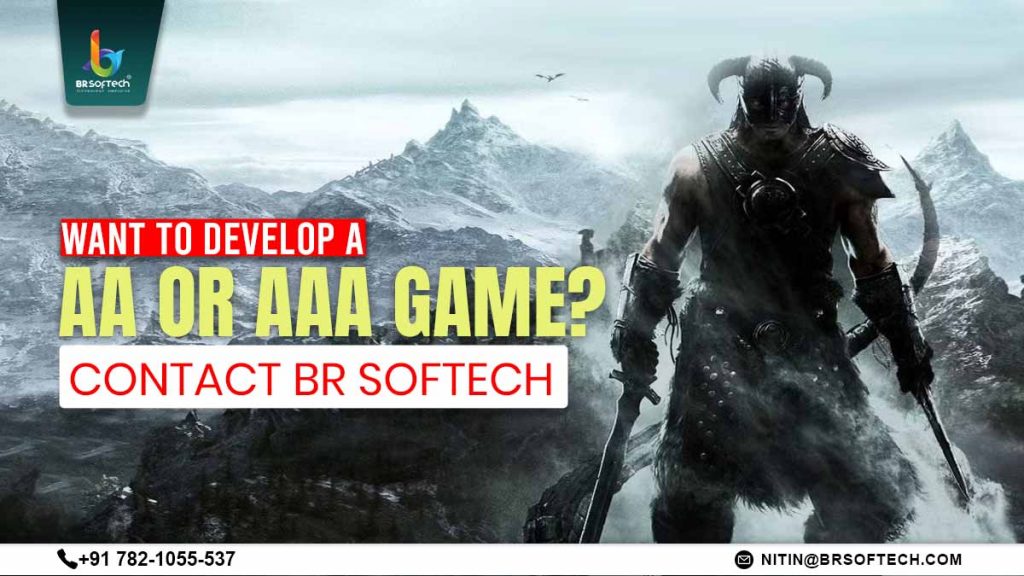 Want to Develop a AA or AAA Game? Contact BR Softech