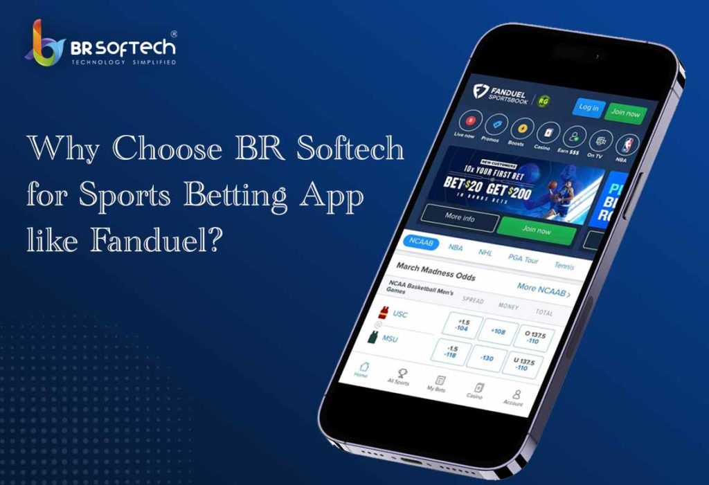 Why choose BR Softech for sports betting app like Fanduel?