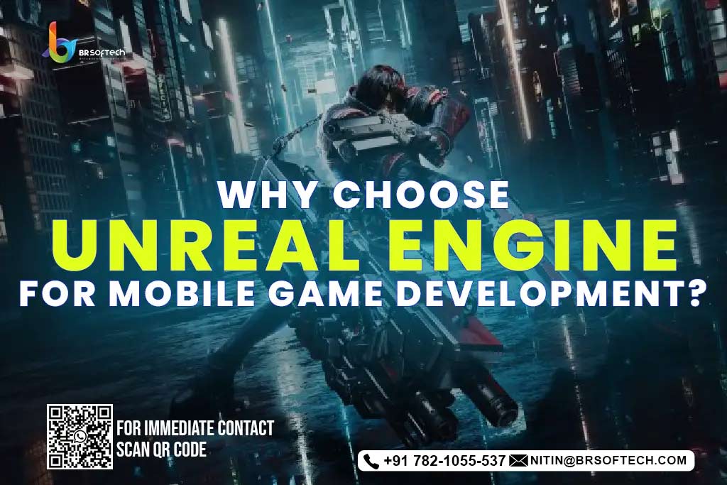 Why Choose Unreal Engine to Develop Mobile Games ?