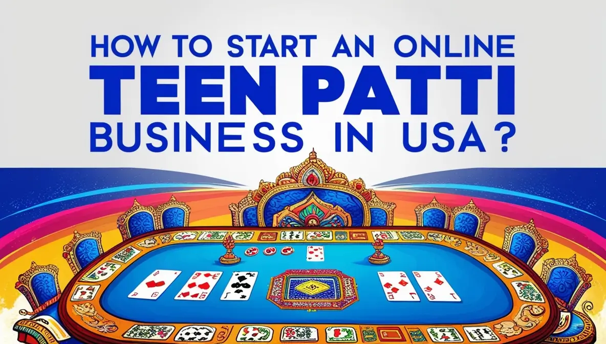 How To Start An Online Teen Patti Business In USA - BR Softech