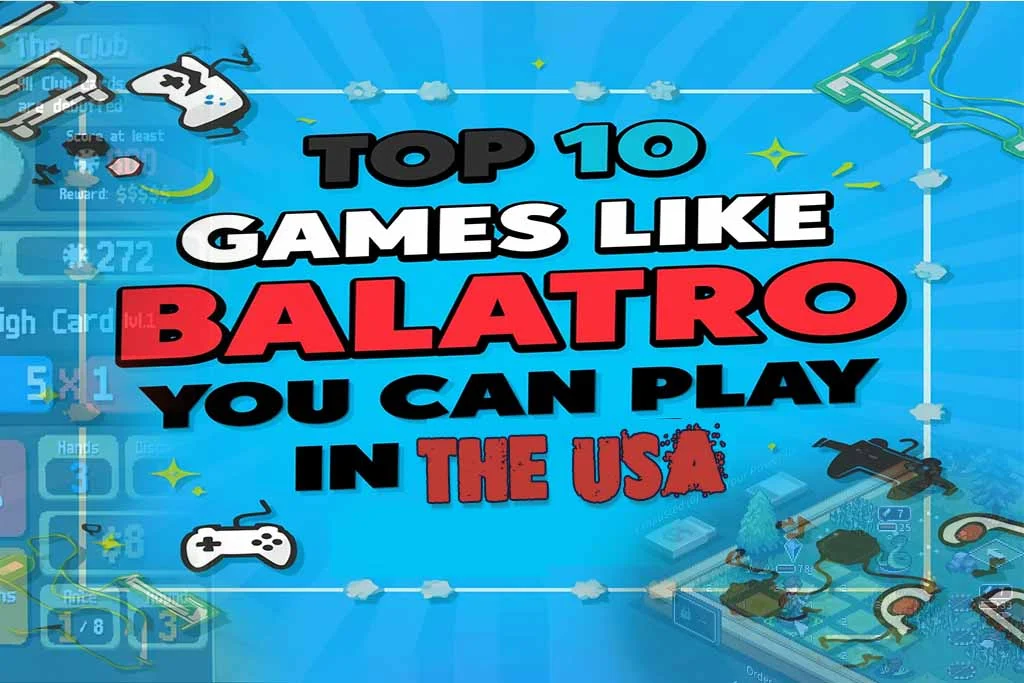 Top 10 Games Like Balatro You Can Play in the USA